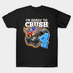 I'm Ready to Crush 4 Monster Truck 4th Birthday Gift Boys T-Shirt